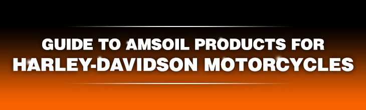 Guide to AMSOIL for Harley-Davidson